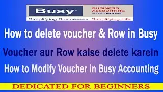 How To Delete Voucher & Row in Busy | How To Modify Voucher | Voucher Aur Row kese Delete karen?