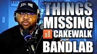 Things Missing from Cakewalk by Bandlab