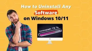 How to Uninstall Any Software on Windows 10/11 2022