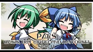 Pals - Oasis [Touhou Vocal Mix] / but Cirno and Daiyousei sing it - Friday Night Funkin' Covers