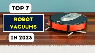 Best Robot Vacuum 2023 [ Top 7 Picks ]