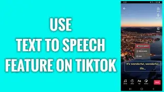 How To Use Text To Speech Feature On TikTok