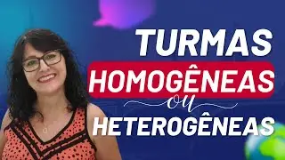 Turmas homogêneas ou heterogêneas?