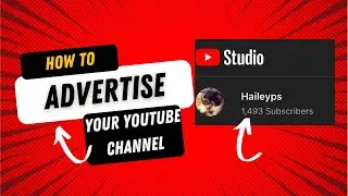 How to Advertise Your YouTube Channel