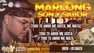 Quiero - Los Karachi (letra) - Marlong Son y sabor 2020