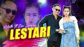 Era Syaqira feat. Robeth - LESTARI | Rasa Tresna Kang Sejati Manggiha Lestari