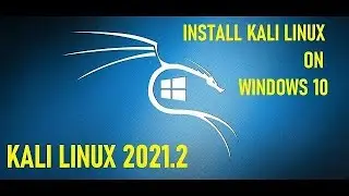 Install Kali LInux 2021.2 Virtualbox on Windows 10