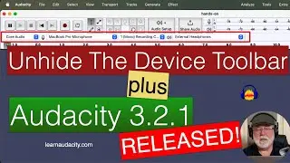 Audacity 3.2.1 Released PLUS: How to Unhide the Device Toolbar