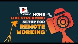 Home Live Streaming Setup for Remote Working - OneStream Live