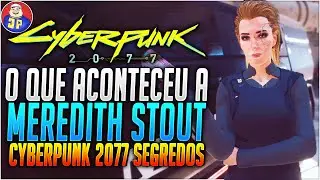 O Que Aconteceu a Meredith Stout? (Cyberpunk 2077 Segredos) Cyberpunk 2077