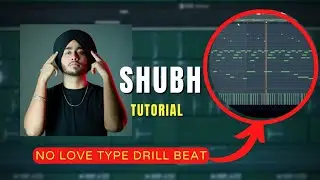 How to SHUBH NO LOVE TYPE BEAT in FL STUDIO 20 | Hindi Beat Making Tutorial