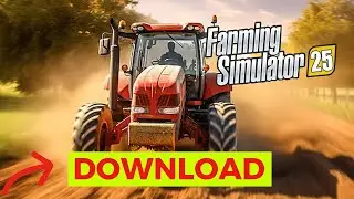 How to Download Farming Simulator 25 (Step-by-Step)