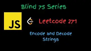 Encode and Decode Strings ( Leetcode #271 ) | Using JavaScript