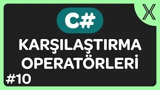 C# ile Karşılaştırma Operatörleri Nasıl Kullanılır? (Büyüktür, Küçüktür vs.) C# Dersleri #10