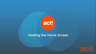 Act! Premium Cloud Mobile - Viewing the Home Screen