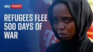 Sudan war: Refugees fleeing 500 days of war fear starvation