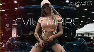 EVIL EMPIRE | Royal Auto Show 2018 | SHCH2 x NASHIDNI