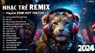 BXH Nhạc Trẻ Remix Hay Nhất Hiện Nay ♫ Top 20 Bản EDM TikTok Hay Nhất 2024 - EDM Hot TikTok 2024