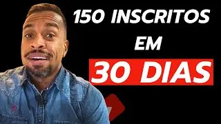 150 Inscritos - Meu Plano de Ação para Alcançar 1.000 Inscritos