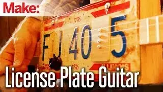 Weekend Projects - License Plate Guitar