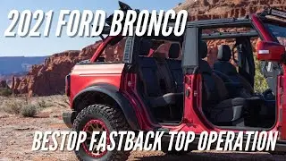 2021 Ford Bronco Bestop Fastback Soft Top Operation | Bronco Nation