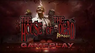 THE HOUSE OF THE DEAD REMAKE ➤ РЕМЕЙК КЛАССИКИ ИГРОВЫХ АВТОМАТОВ ➤ Геймплей на Русском