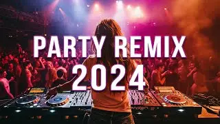 Party Mix 2024 | The Best Remixes & Mashups Of Popular Songs Of All Time | EDM Bass Music 🔥