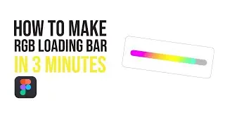 How to make RGB / Animated Loading Bar in Figma | 3 Minute Figma Tutorial