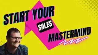 💰 how to start a sales mastermind / community