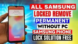 Phone Locked |This Phone Can't Be used Without Authorization Samsung Android Solve Problems