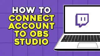 How to Connect Your Twitch Account to OBS Studio (Easiest Way)