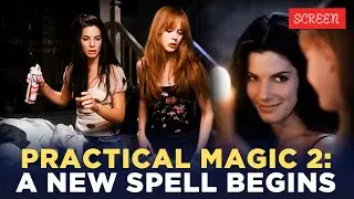 Sandra Bullock & Nicole Kidman Return in 'Practical Magic 2' | Screen