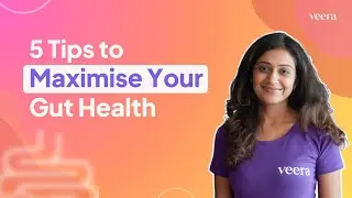 5 Tips to Maximise Your Gut Health | Veera Health