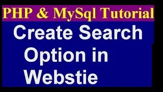 How To Create Search Option In PHP | Search From Database In PHP | PHP MySQL Tutorial | Part 18