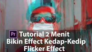 2 Menit Bikin Effect Kedap Kedip ( Flicker Effect ) Adobe Premiere Pro Tutorial