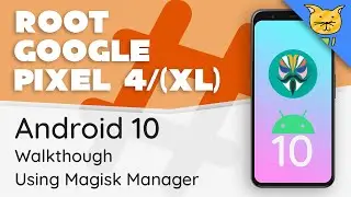 How to Root Google Pixel 4 & 4 XL on Android 10 [Walkthrough]