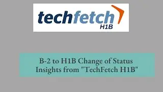 B 2 to H1B Change of Status - Process - Techfetch H1B