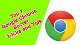 Top 7 Google Chrome Secret Tricks and Features | Google chrome Tricks and Tips | Multiple ideas