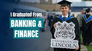 My Banking and Finance Experience | University of Lincoln