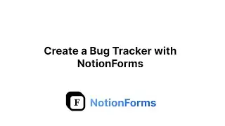 Create a Bug Tracker with NotionForms I NotionForms