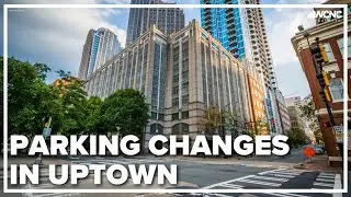 Parking changes to expect in Uptown Charlotte