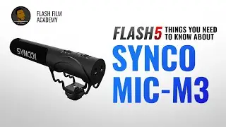 Flash5 Review of the SYNCO Mic-M3 SHotgun Microphone