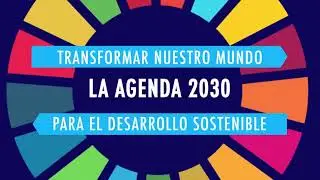 Objetivos de Desarrollo Sostenible - Agenda 2030