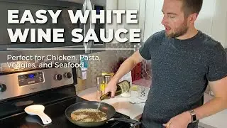 EASY WHITE WINE SAUCE - Cooking With Wine [Chicken, Pasta, Seafood, and Veggies]