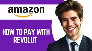 How to Pay With Revolut on Amazon (Best Method)