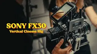 I built a Sony FX30 vertical rig that everyone hates... (but it's necessary)