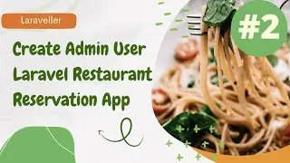 #2 Create Admin User Laravel Restaurant Reservation Website | Laravel 9 Tutorial