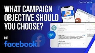 Facebook Campaign Objectives Explained - What Campaign Objectives Should You Choose In 2024