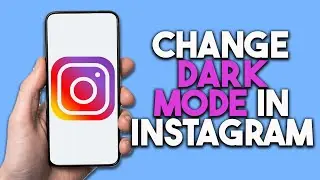 How to Change Dark Mode in Instagram in 2024