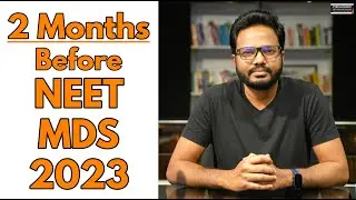 What Should You Focus On Last 2 Months Before NEET MDS 2023? | PTBD Academy | Dr Naveen